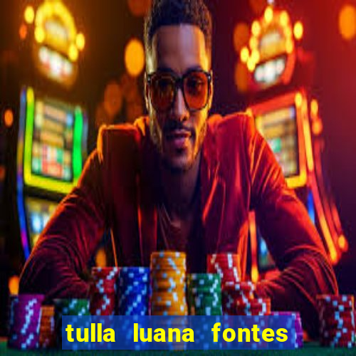 tulla luana fontes dos santos