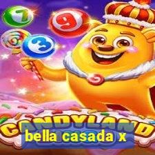 bella casada x