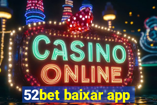 52bet baixar app