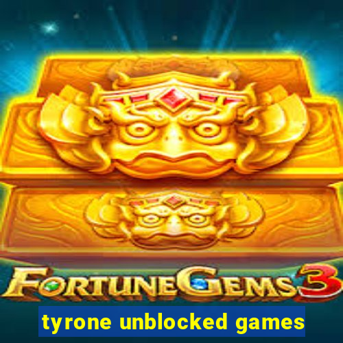 tyrone unblocked games