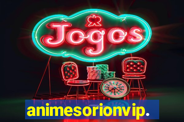 animesorionvip.net