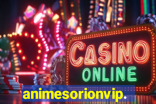 animesorionvip.net