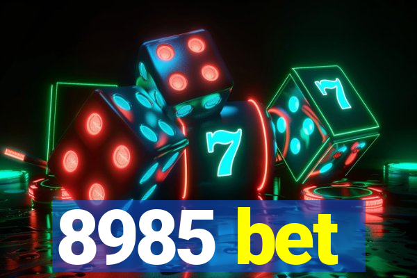 8985 bet