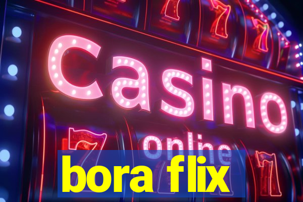 bora flix