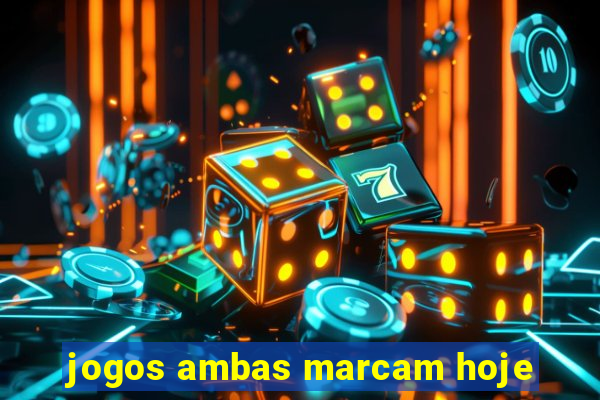 jogos ambas marcam hoje