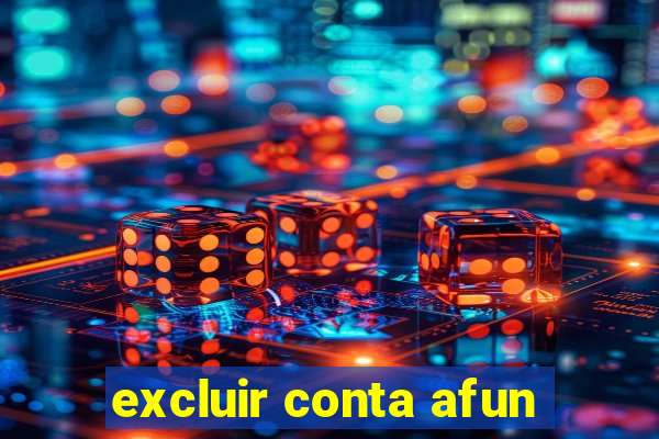 excluir conta afun