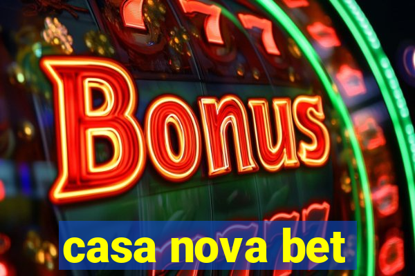 casa nova bet