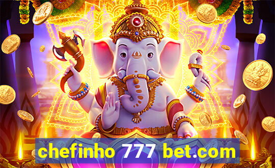 chefinho 777 bet.com