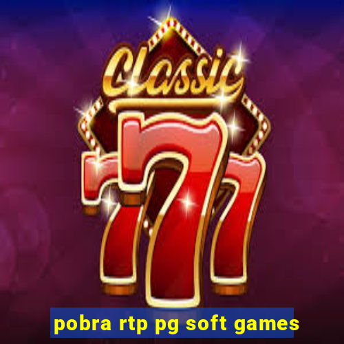 pobra rtp pg soft games