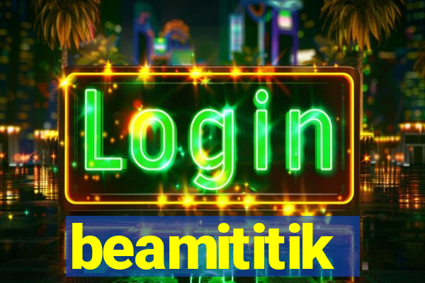 beamititik