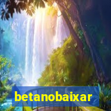 betanobaixar