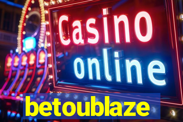 betoublaze