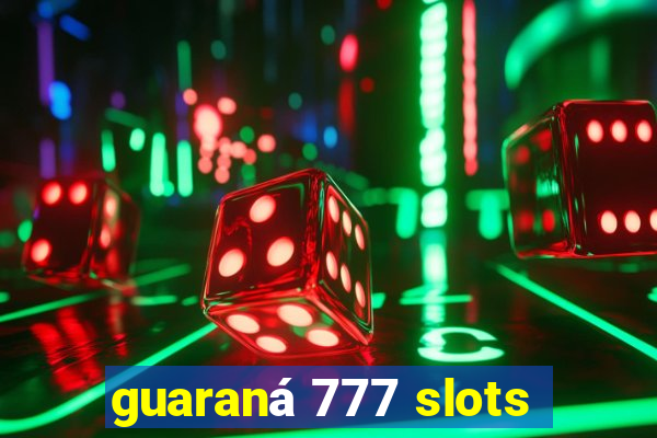 guaraná 777 slots