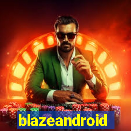 blazeandroid