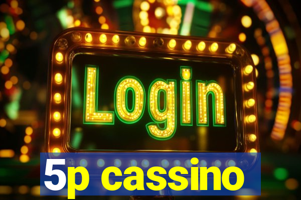 5p cassino