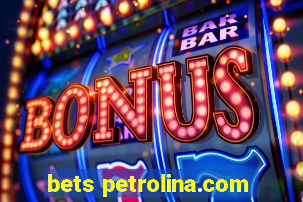 bets petrolina.com