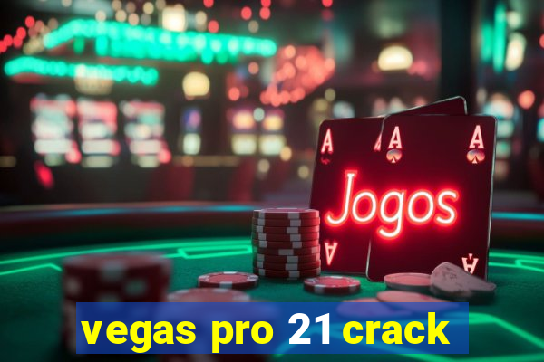 vegas pro 21 crack