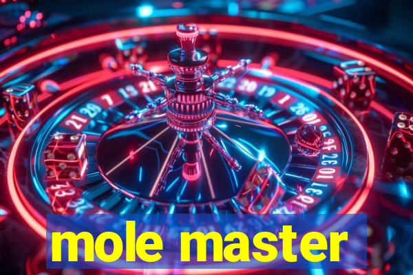 mole master