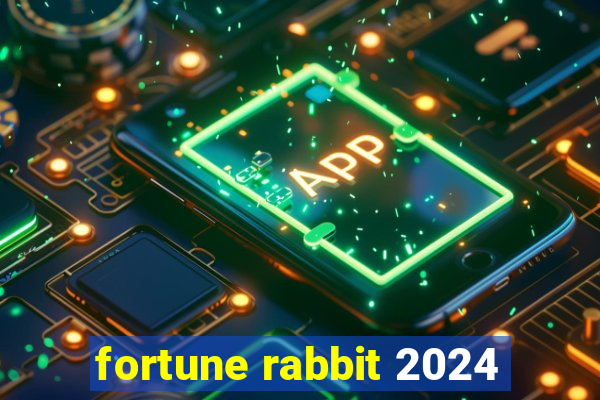 fortune rabbit 2024