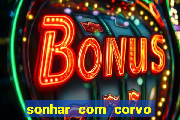 sonhar com corvo preto atacando