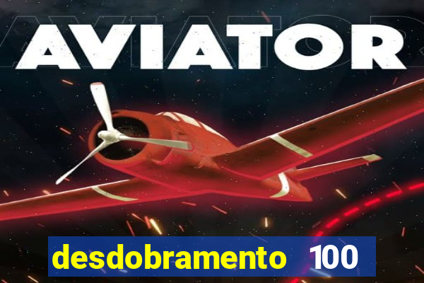 desdobramento 100 dezenas em apenas 6 jogos