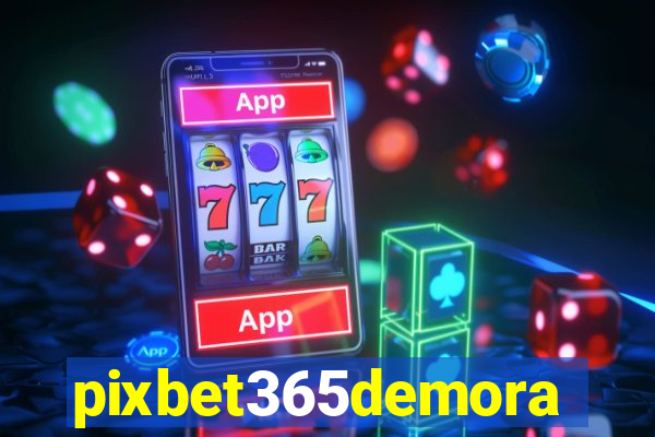 pixbet365demora