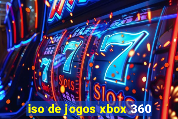 iso de jogos xbox 360