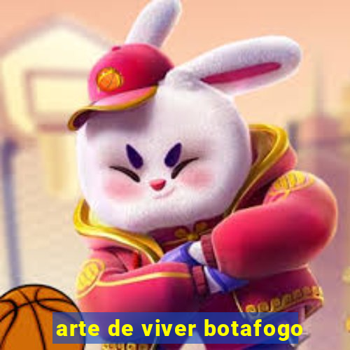 arte de viver botafogo