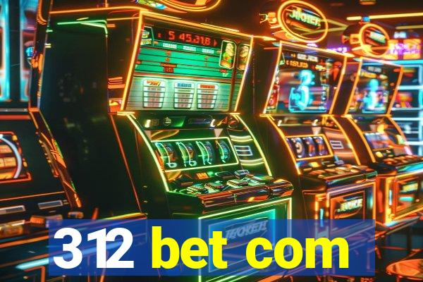 312 bet com