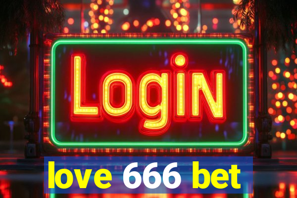 love 666 bet