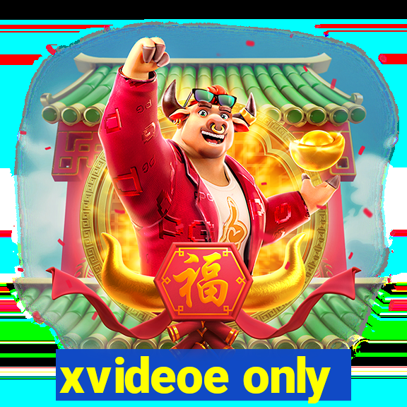 xvideoe only