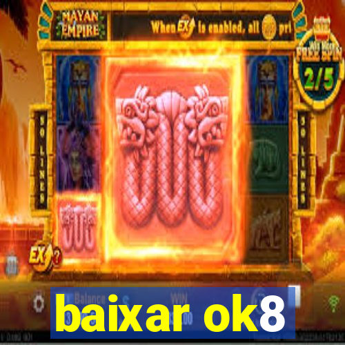 baixar ok8