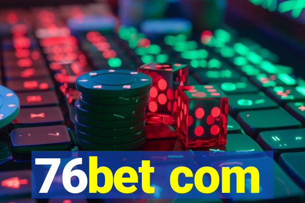 76bet com