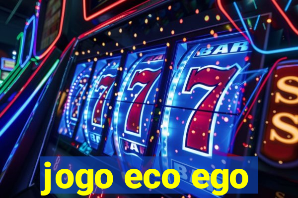 jogo eco ego