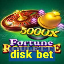 disk bet