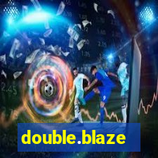 double.blaze