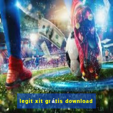 legit xit grátis download