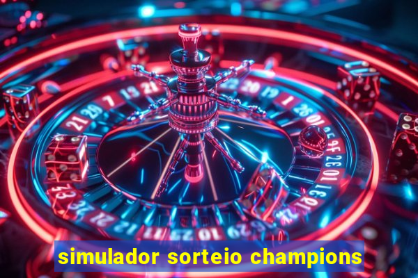 simulador sorteio champions