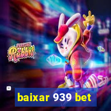 baixar 939 bet