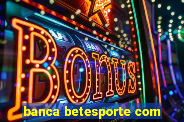 banca betesporte com