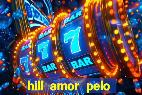 hill amor pelo jogo torrent