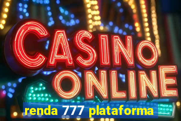 renda 777 plataforma