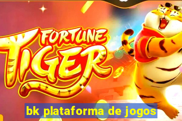 bk plataforma de jogos