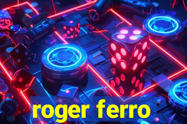 roger ferro