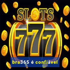 bra365 é confiável