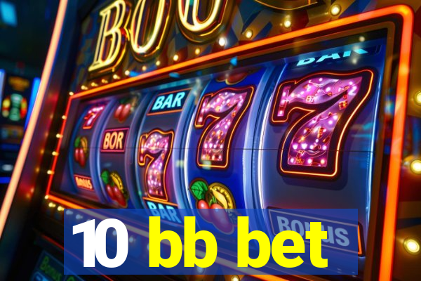 10 bb bet