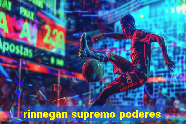 rinnegan supremo poderes