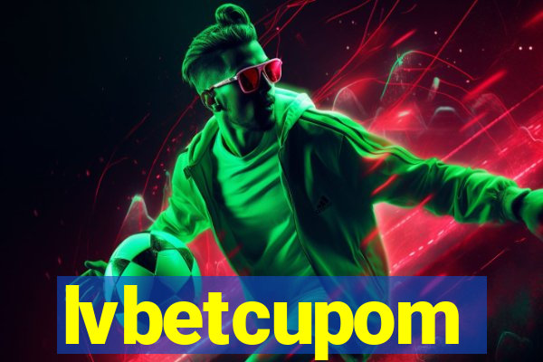 lvbetcupom