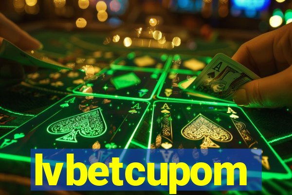 lvbetcupom