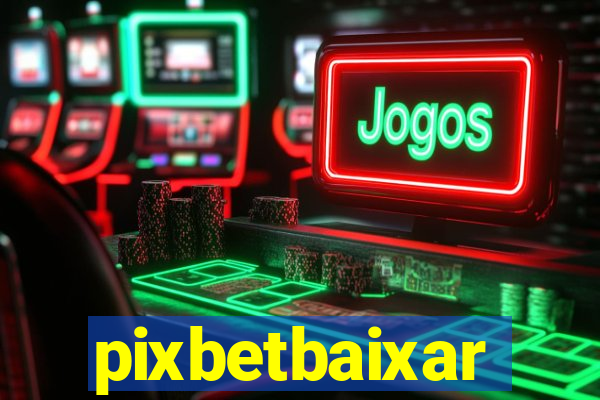 pixbetbaixar